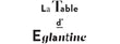 La Table d'Eglantine
